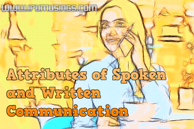 Attributes of Spoken and Written Communication (#bcanotes)(#mcanotes)(#eduvictors) 