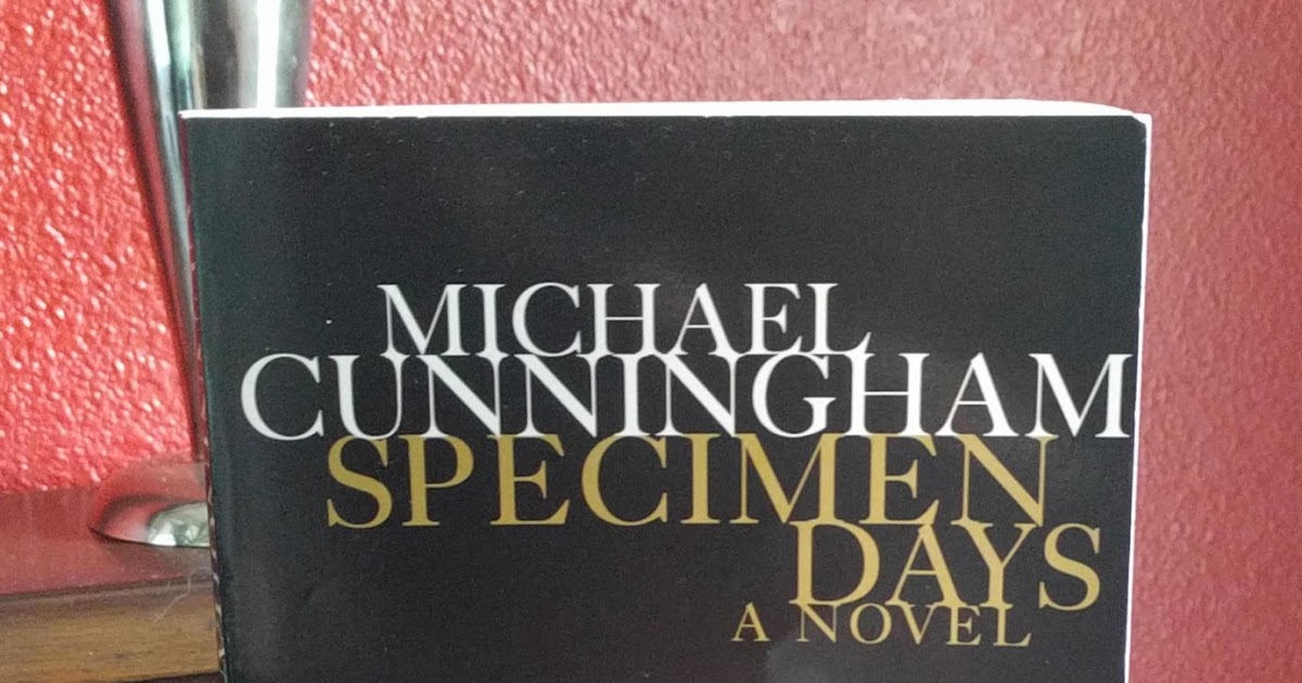 Specimen Days by Michael Cunningham