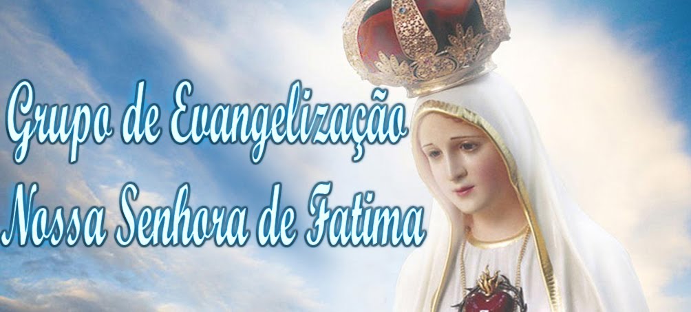 Grupo Evangelização Nossa Senhora de Fatima