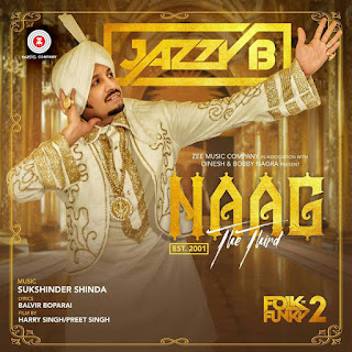 Song : Naag The Third (Naag 3) Singer: Jazzy B Album: Naag The Third (Naag 3) Music: Sukshinder Shinda Lyrics: Balvir Boparai Copyrights: Zee Music Company