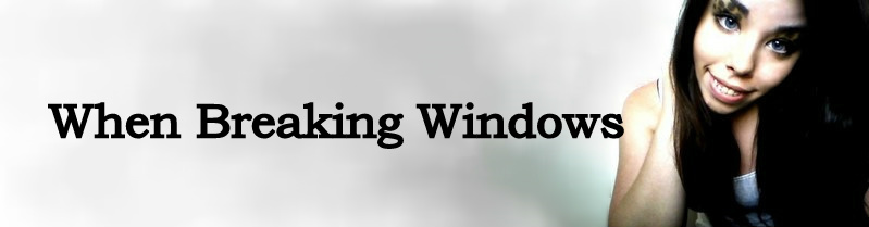 When Breaking Windows