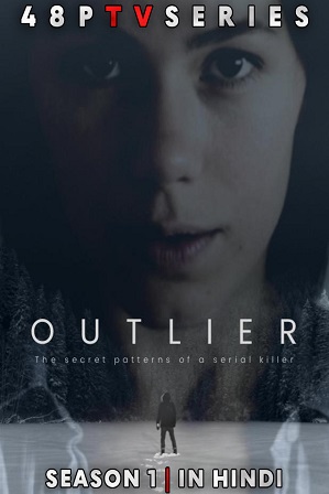 Outlier Season 1 Full Hindi Dubbed Download 480p 720p All Episodes [MINI TV Series 2020]