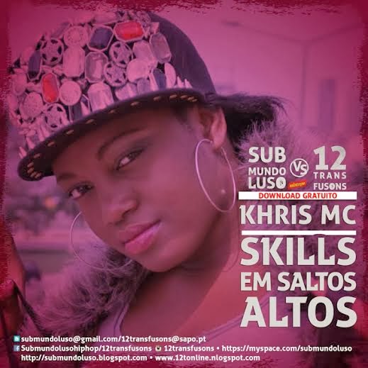 KHRIS MC - SKILLS EM SALTOS ALTOS(MIXTAPE SUBMUNDO LUSO vs 12TRANSFUSONS) DOWNLOAD GRATUITO