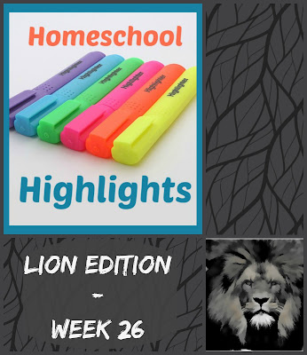 Homeschool Highlights - Lion Edition - WEek 26 on Homeschool Coffee Break @kympossibleblog.blogspot.com