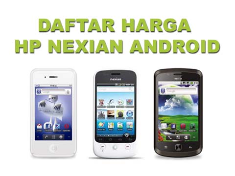 Notebook Reviews Daftar Harga HP Nexian  Android Agustus 2012