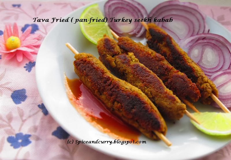 Spice and Curry Tava Fried/Pan Fried Turkey Mince Seekh Kababs for