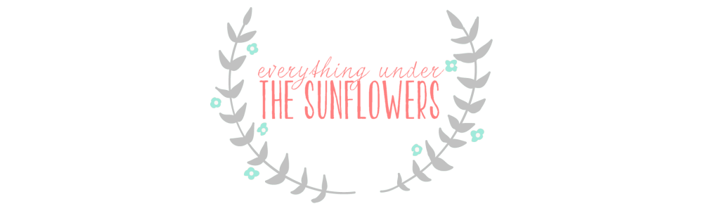 everything under the sunflowers