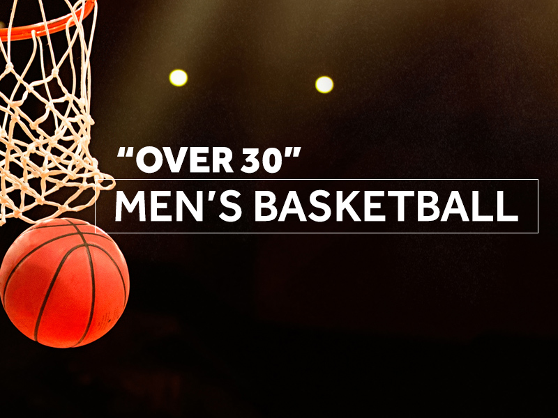 OVER 30 MENS BASKETBALL STARTS TONIGHT