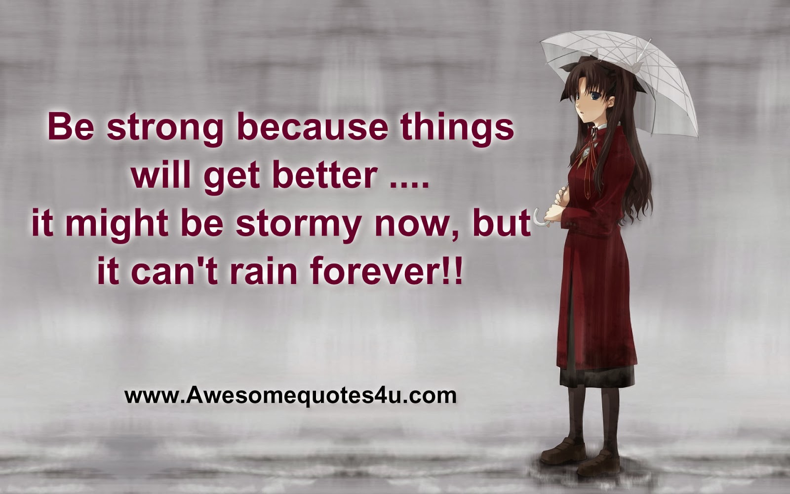 Awesome Quotes: Be strong because things will get better