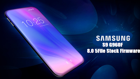 Samsung S9 G960F 8.0 5File Stock Firmware