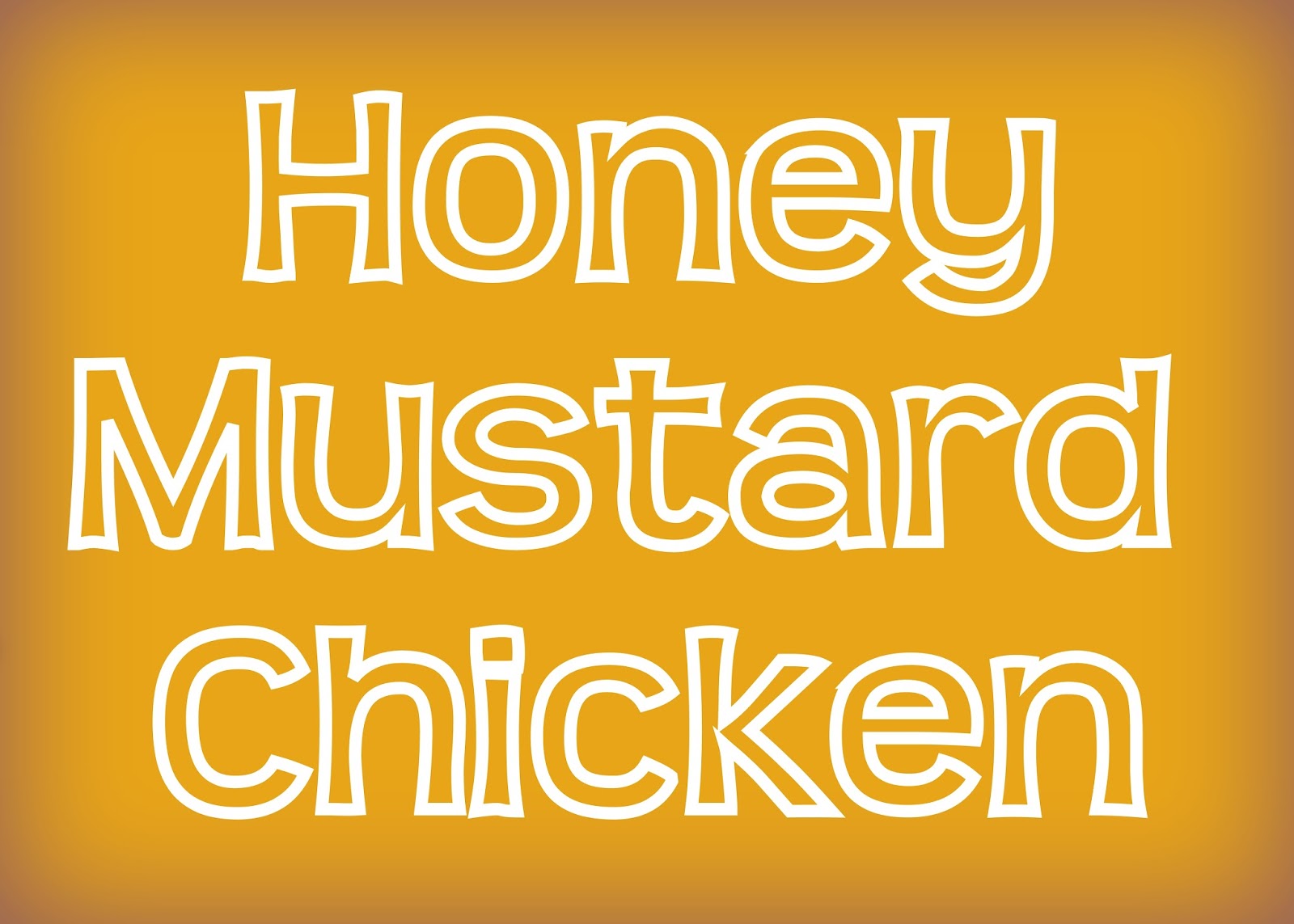 CreateJoy2Day Honey Mustard Chicken A Family Favorite!