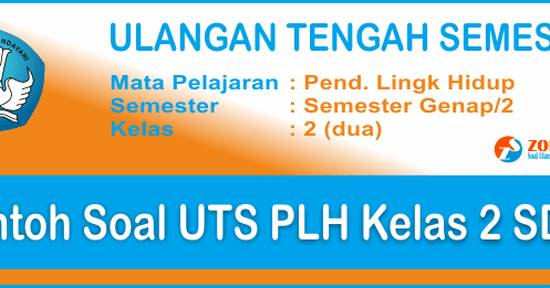 Soal Uts Plh Kelas 2 Sd Mi Semester 2 Genap Berikut Kunci Jawaban