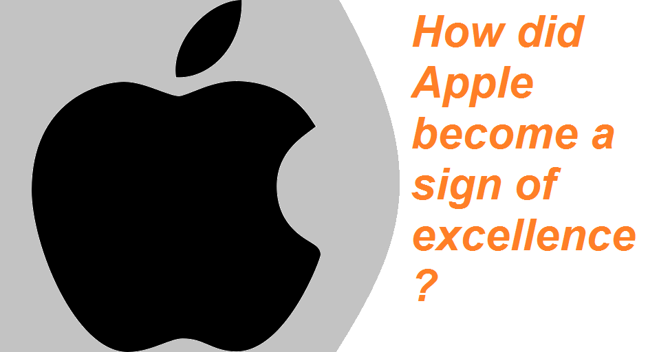 How did Apple a sign of excellence?