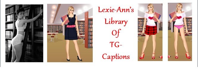 Lexie's Library of TG Captions