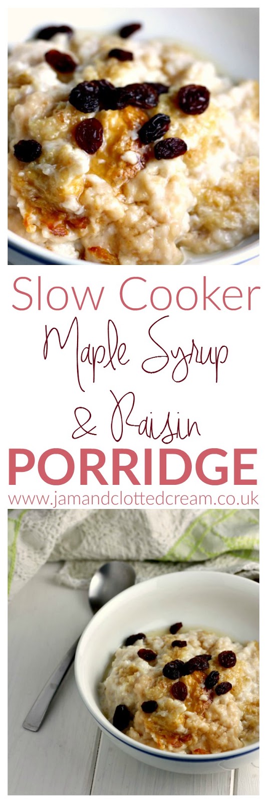 Jam and Clotted Cream Slow Cooker Maple and Raisin Porridge