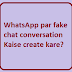WhatsApp par fake chat conversation Kaise create kare?