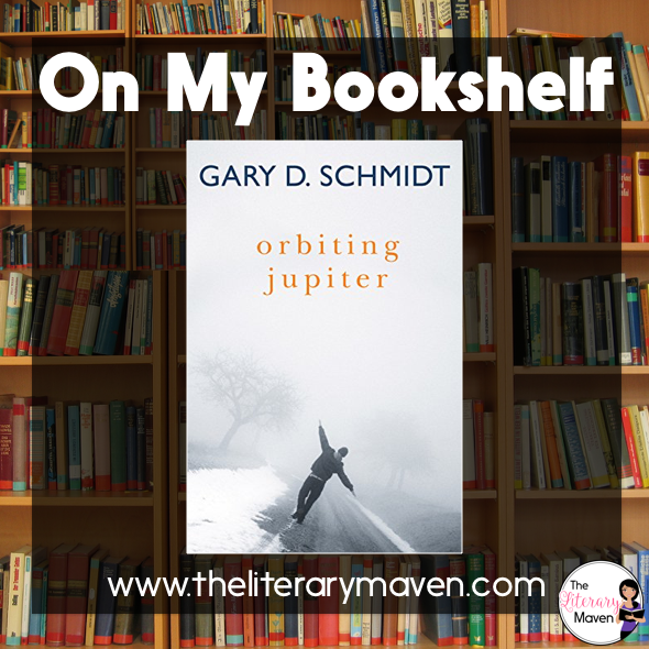 On My Bookshelf Orbiting Jupiter by Gary D. Schmidt The Literary Maven