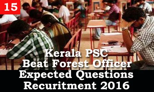 Kerala PSC - Expected Questions for Beat Forest Officer 2016 - 15