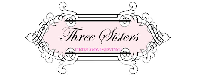 Three Sisters Heirloom Sewing