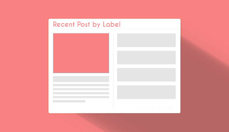 Cara Memasang Widget Recent Post Berdasarkan Label di Blog