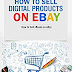 How to Sell Digital Products On eBay