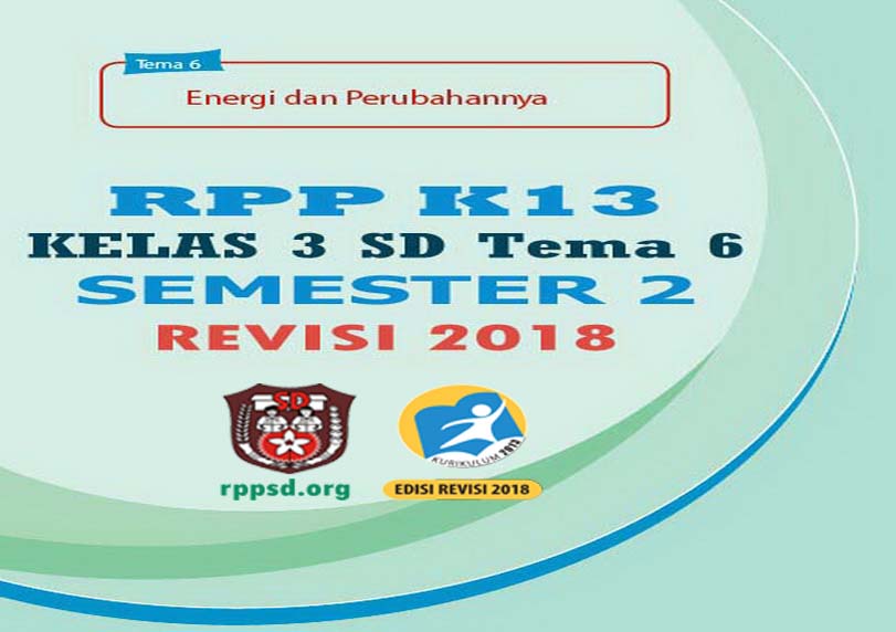 Download RPP Tematik Kelas 3 SD Tema 6 Semester 2 K13 Revisi 2018