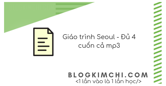 Giáo trình Seoul - Đủ 4 cuốn cả mp3