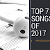MY TOP SEVEN SONGS OF 2017.