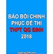 BẢO BỐI CHINH PHỤC ĐỀ THI THPT QG SINH 2018 THẦY THỊNH NAM