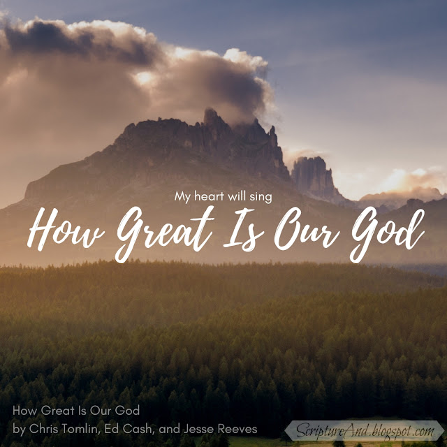 Bible Verses About Good Bible Verses For How Great Is Our God