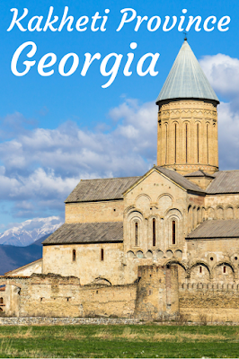Travel the World: What to do and see in the Kakheti province of Georgia (the country).