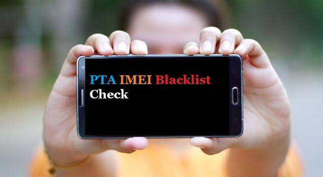 PTA IMEI blacklist check PTA IMEI blacklist check