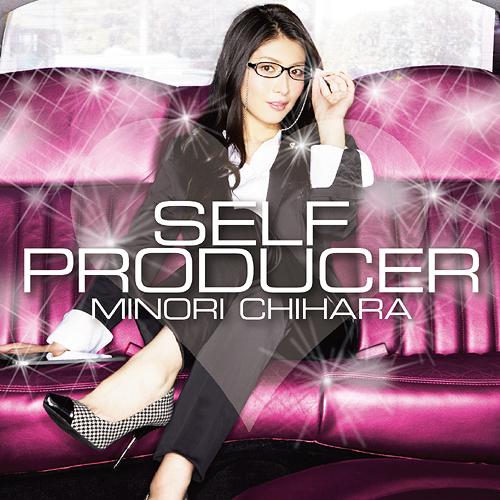 Minori Chihara - SELF PRODUCER [Oniichan dakedo Ai Sae Areba Kankeinai yo ne! OP Single]