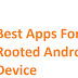 Best apps for rooted android  phone 