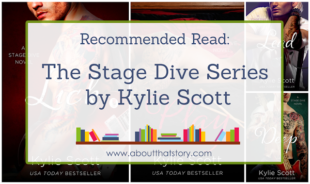Recommended Read: The Stage Dive Series by Kylie Scott | About That Story