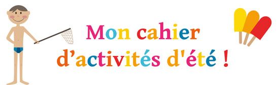 http://www.cap-eveil.fr/images/stories/JeuxImprim/Themes/Cahiers_activites/cahier_activites_ete.pdf