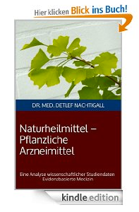 http://www.amazon.de/Naturheilmittel-Arzneimittel-wissenschaftlicher-Phytopharmaka-Evidenzbasierte/dp/1493706365/ref=sr_1_2?s=books&ie=UTF8&qid=1448667240&sr=1-2&keywords=detlef+nachtigall