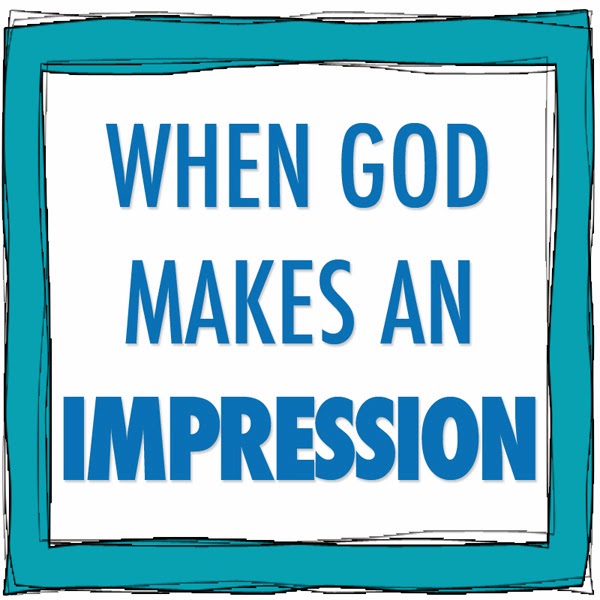 When God Makes an Impression