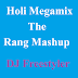 Holi Megamix - The Rang Mashup (DJ Freestyler)