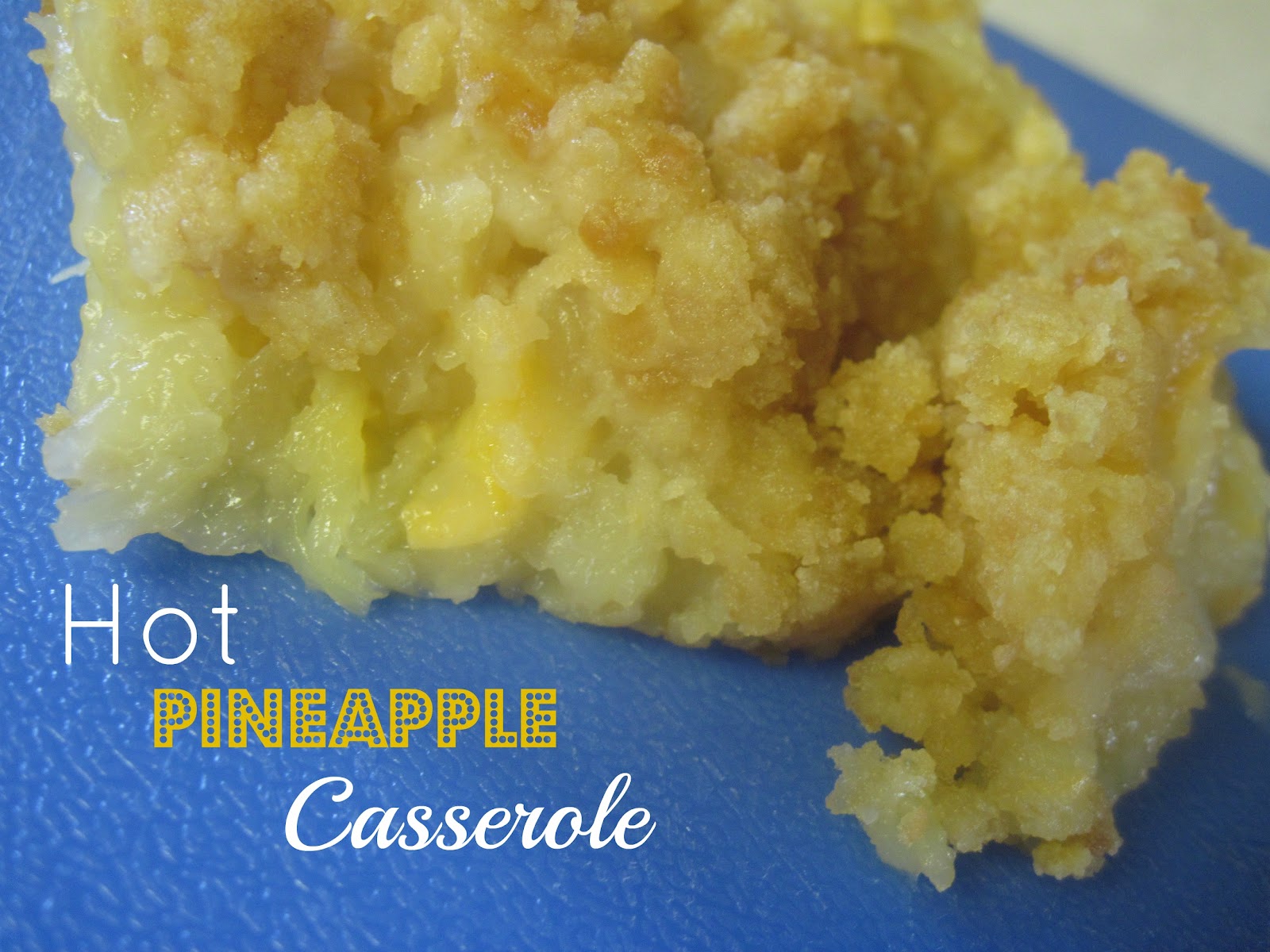 The Better Baker Hot Pineapple Casserole {Side Dish}