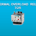 Pengertian Thermal Overload Relay (TOR) Lengkap hingga paham.