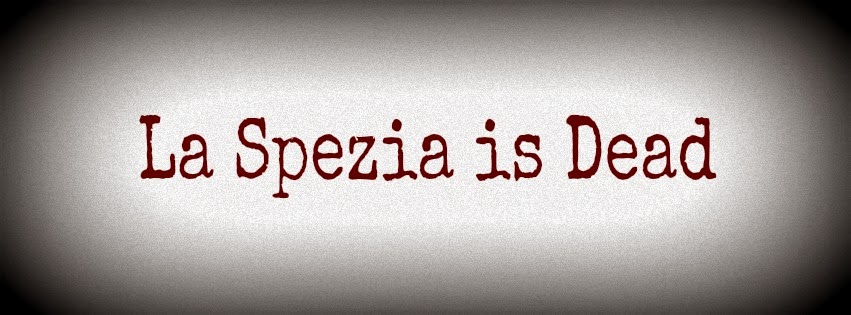 La Spezia is Dead 