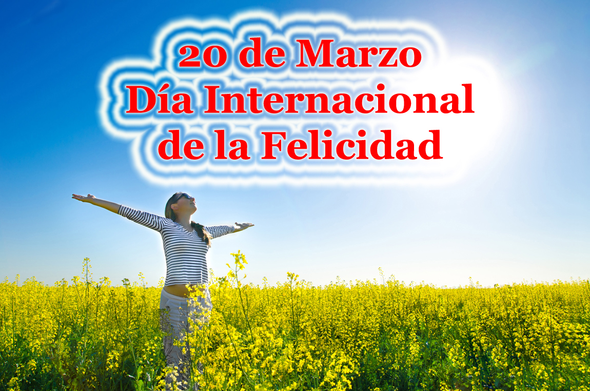 En VERDE 20 Marzo Día Internacional de la Felicidad hasta para los