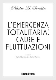 Pitirim A. Sorokin, "L’emergenza totalitaria: cause e fluttuazioni", Linea Press