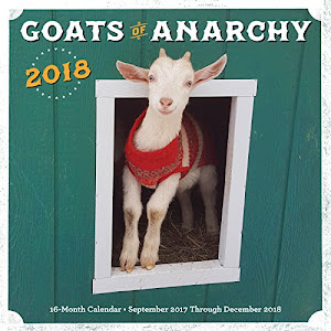 Goats of Anarchy 2018: 16 Month Calendar Includes September 2017 Through December 2018
