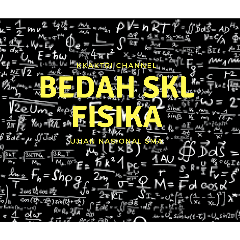 Ringkasan Rumus dan Soal Fisika UN SMA IPA 2018 Lengkap - Kkaktri