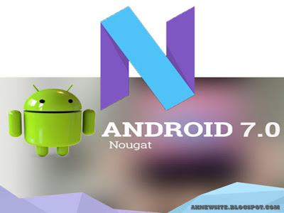 OS Android Nougat Dan Fiturnya