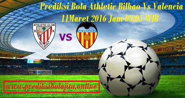 Prediksi Bola Athletic Bilbao Vs Valencia 11 Maret 2016