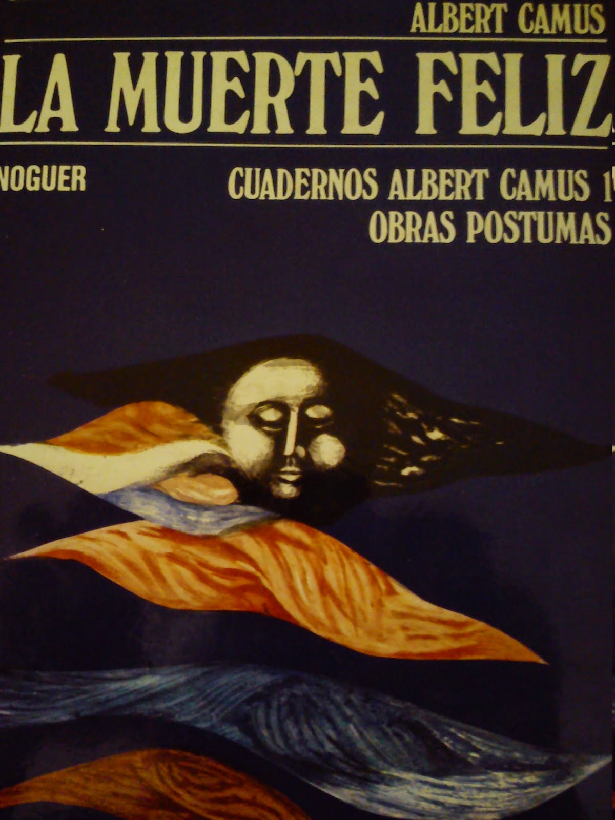 Por la calle de Alcalá La muerte feliz. Albert Camus (1913 1960) Por la calle de Alcalá La muerte feliz. Albert Camus (1913 1960)