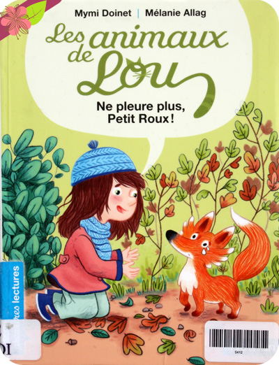 Les animaux de Lou : Ne pleure plus, Petit Roux ! de Mymi Doinet et Mélanie Allag